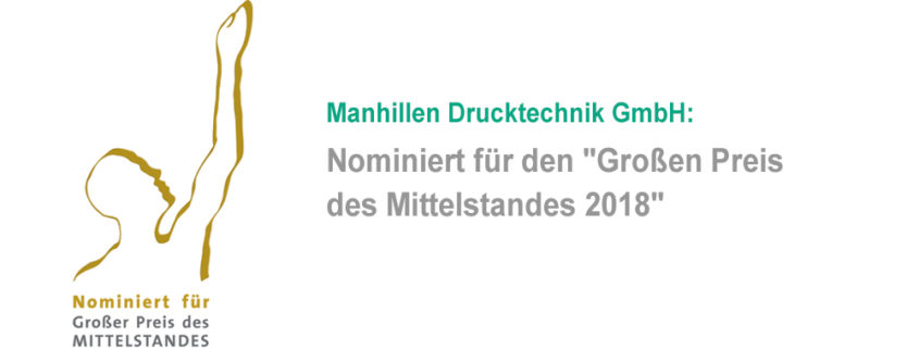 Die Manhillen Drucktechnik GmbH ist für den "Großen Preis des Mittelstandes 2018" nominiert.